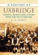 A Century of Uxbridge (Century of South of England)