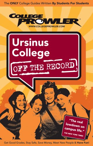 Ursinus College Off the Record (College Prowler: Ursinus College Off the Record)