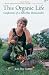 Books : This Organic Life: Confessions of a Suburban Homesteader