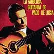 La Fabulosa Guitarra De Paco De Lucia