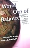 World Out of Balance: International Relations and the Challenge of American Primacy