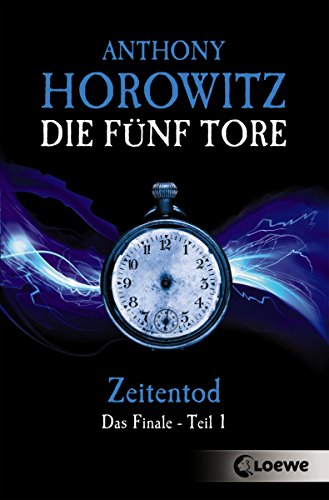Die fünf Tore 5 - Zeitentod: Das Finale - Teil 1 (German Edition)