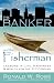 The Banker and the Fisherman: Lessons in Life, Wealth, and Happiness for the 21st Century