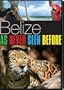 Belize: As Never Seen Before