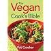 The Vegan Cook's Bible