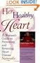 Her Healthy Heart: A Woman's Guide to Preventing and Reversing Heart Disease Naturally