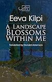 A landscape blossoms within me