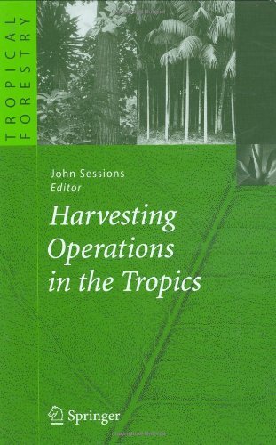 Harvesting Operations in the Tropics (Tropical Forestry)