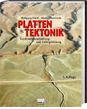 Plattentektonik: Kontinentverschiebung und Gebirgsbildung - Wolfgang Frisch, Martin Meschede
