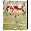 Plattentektonik: Kontinentverschiebung und Gebirgsbildung