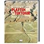 Plattentektonik: Kontinentverschiebung und Gebirgsbildung