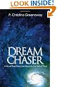 Dream Chaser: A Novel That Reaches Beyond the Veil of Time