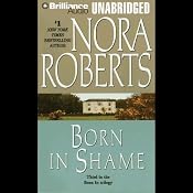 Born in Shame: Born in Trilogy, Book 3 | [Nora Roberts]