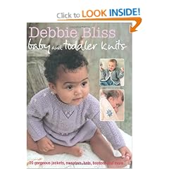 Debbie Bliss Baby and Toddler Knits: 20 Gorgeous Jackets, Sweaters, Hats, Bootees and More