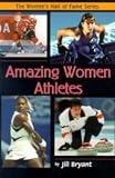 Amazing Women Athletes (The Women's Hall of Fame Series)