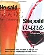 He Said Beer, She Said Wine: Impassioned Food Pairings to Debate and Enjoy -- From Burgers to Brie and Beyond