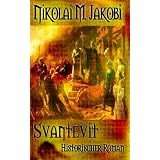 Svantevit - historischer Romanvon "Nikolai M. Jakobi"