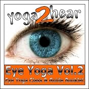 Eye Yoga, Vol. 2: More Yogic Eye Exercises for Stronger, Healthier and Even More Relaxed Eyes | [Sue Fuller]