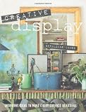 Creative Display: Inspiring Ideas to Make Every Surface Beautiful