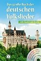 Das große Buch der deutschen Volkslieder: Alle Lieder und Noten: Alle Lieder mit Noten