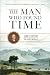 The Man Who Found Time: James Hutton and the Discovery of the Earth's Antiquity