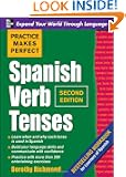 Practice Makes Perfect Spanish Verb Tenses, Second Edition (Practice Makes Perfect Series)
