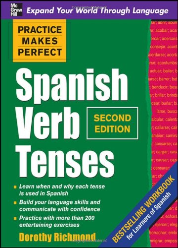 Practice Makes Perfect Spanish Verb Tenses - Second Edition (Practice Makes Perfect Series)