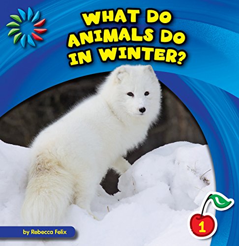 What Do Animals Do in Winter? (21st Century Basic Skills Library: Let's Look at Winter)