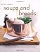 Soups and Breads: The Soup Recipes You Must Have (Kitchen Classics series)