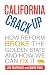 California Crackup: How Reform Broke the Golden State and How We Can Fix It
