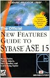The Official New Features Guide to Sybase ASE 15