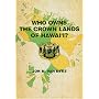 Who Owns the Crown Lands of Hawai'i?