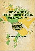 Who Owns the Crown Lands of Hawai'i?