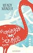 Flamingos im Schnee: Roman