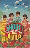 Shout! : the true story of the Beatles