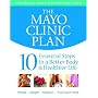 The Mayo Clinic Plan: 10 Steps to a Healthier Life for EveryBody!