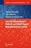 Service orientation in holonic and multi-agent manufacturing control