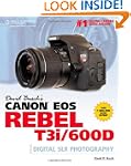 David Busch's Canon EOS Rebel T3i/600...