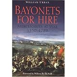 Bayonets for Hire: Mercenaries at War, 1550-1789