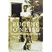 Eugene O'Neill: Beyond Mourning and Tragedy