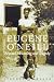 Eugene O'Neill: Beyond Mourning and Tragedy