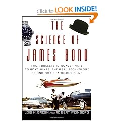The Science of James Bond: From Bullets to Bowler Hats to Boat Jumps, the Real Technology Behind 007's Fabulous Films