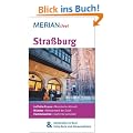 Stra�burg: MERIAN live! - Mit Kartenatlas im Buch und Extra-Karte zum Herausnehmen: La Petite France: Malerische Altstadt. M�nster: Meisterwerk der Gotik. Flammenkuchen: K�che f�r Genie�er