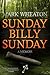 Sunday Billy Sunday: A Memoir