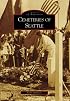 Cemeteries of Seattle (Images of America: Washington)