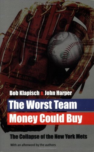 The Worst Team Money Could Buy [Paperback] [2005] (Author) Bob Klapisch, John Harper