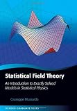 Statistical Field Theory : An Introduction to Exactly Solved Models in Statistical Physics (Oxford Graduate Texts)
