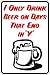 (Misc29) Reserved Drink Beer Days That End in Y Humorous Novelty Parking Sign 9"x12" Aluminum