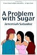 A Problem with Sugar