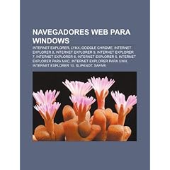 Navegadores Web Para Windows: Internet Explorer, Lynx, Google Chrome, Internet Explorer 8, Internet Explorer 9, Internet Explorer 7